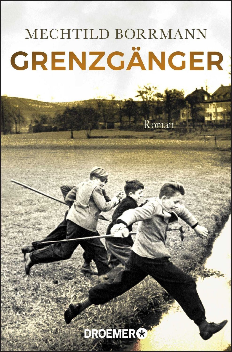 Belletristik Grenzgänger Roman. Die Geschichte einer verlorenen deutschen Kindheit Mechtild Borrmann