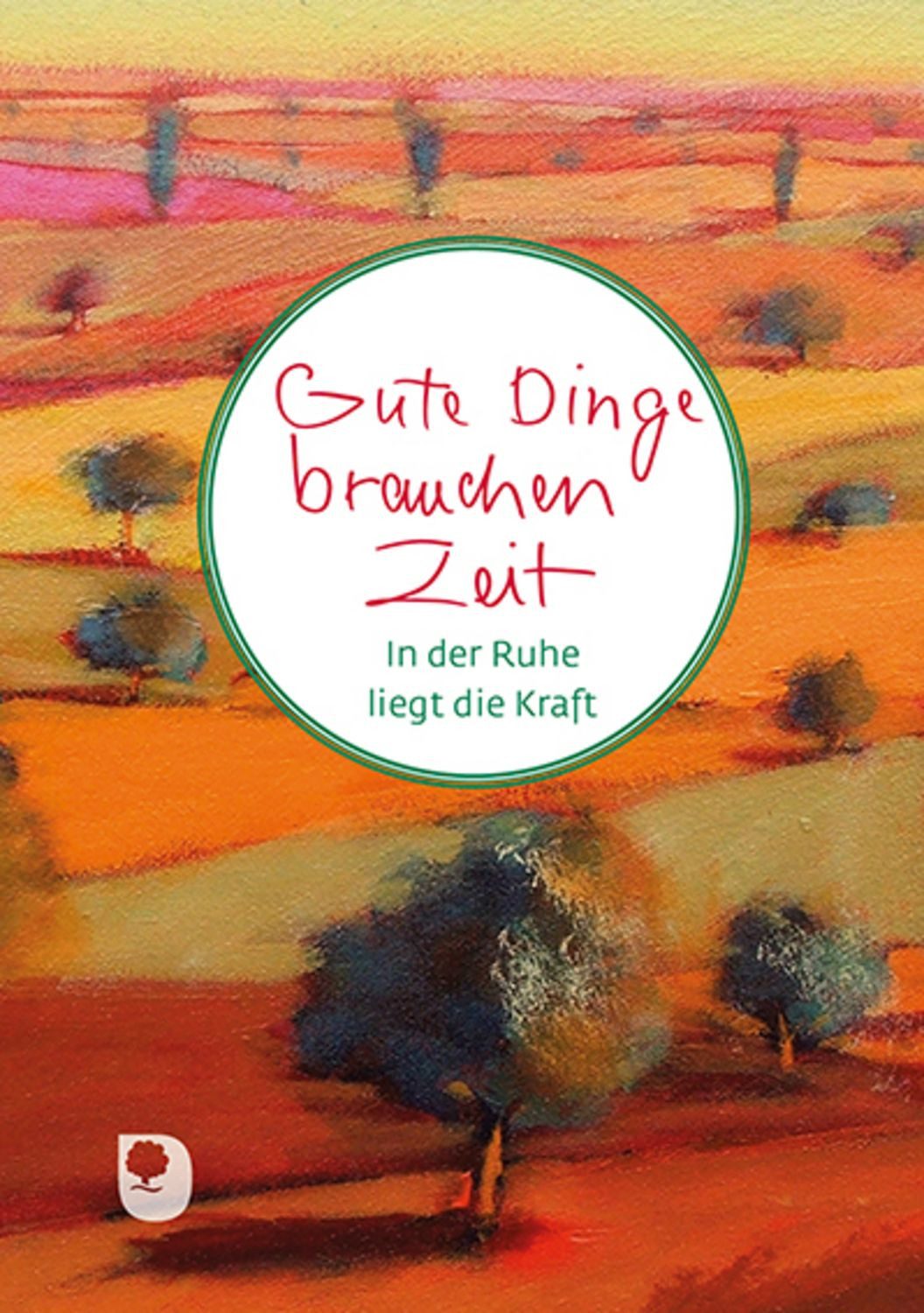 Gute Dinge brauchen Zeit / diverse