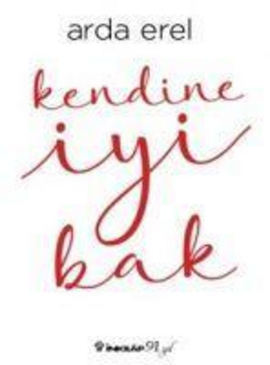 Kendine Iyi Bak / Arda Erel