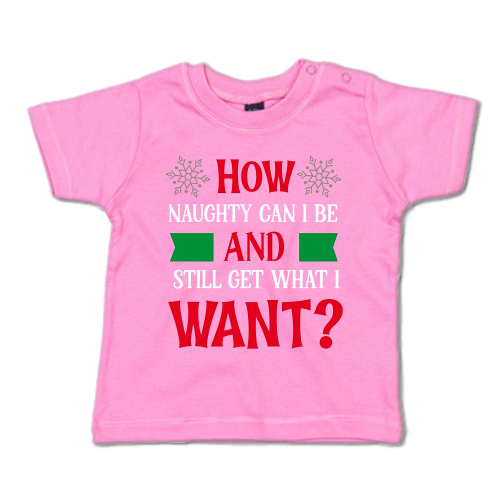 G-graphics T-Shirt How naughty can I be and still get what I want? Baby T-Shirt, mit Spruch / Sprüche / Print / Aufdruck