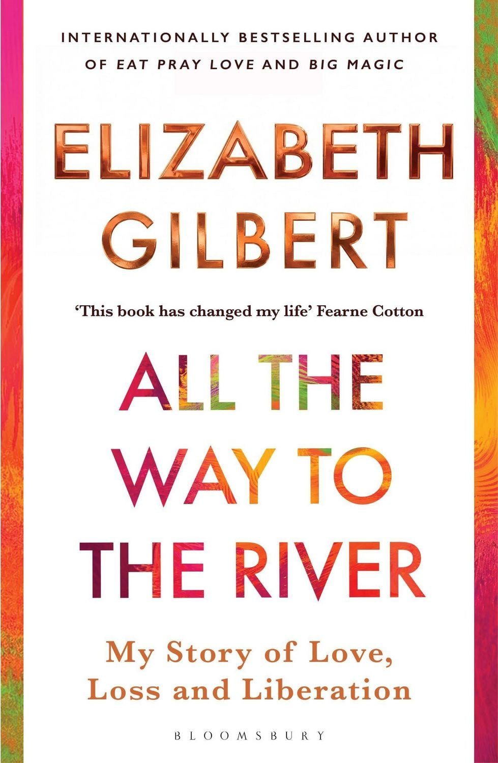 All the Way to the River / Elizabeth Gilbert