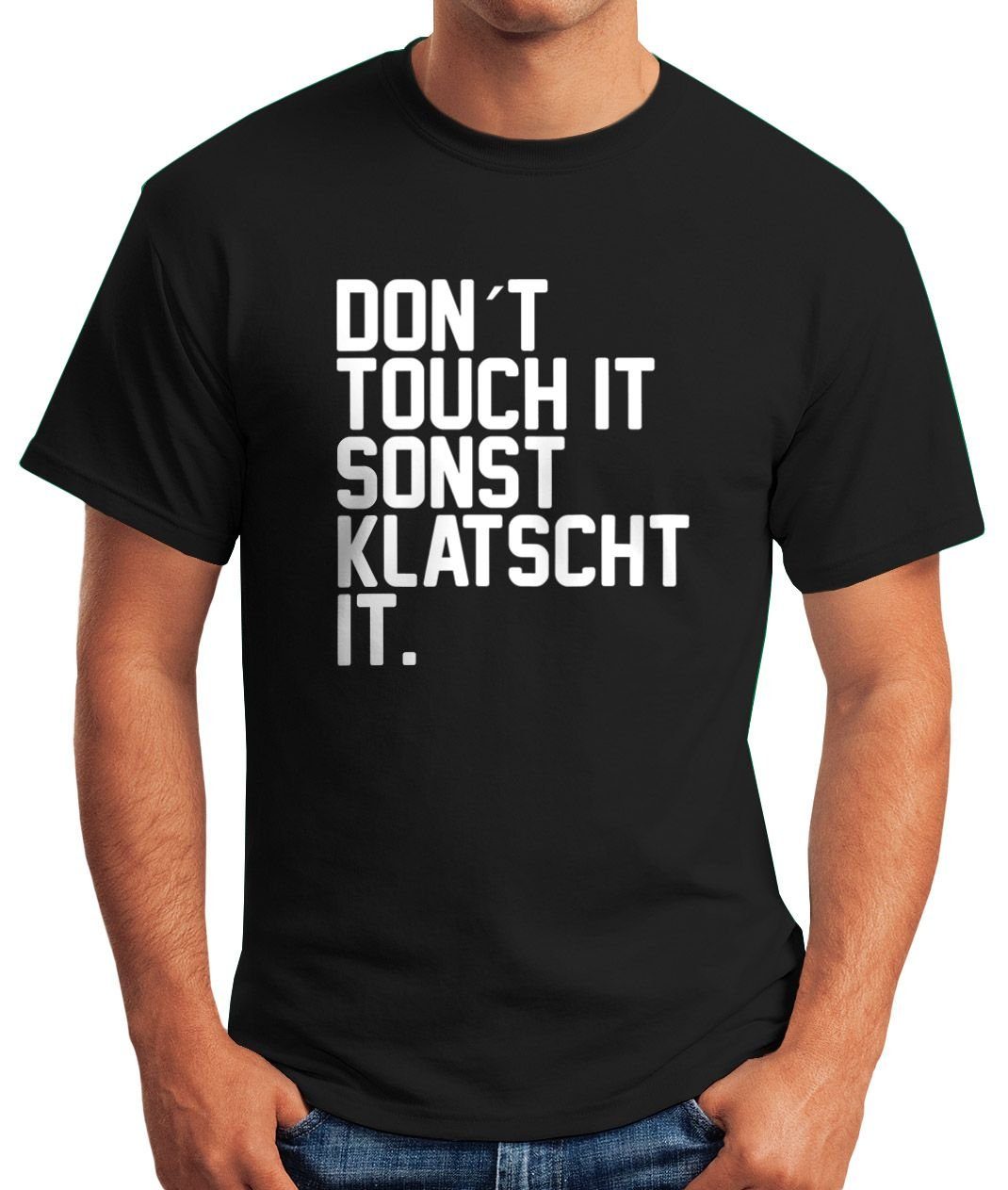 klatscht MoonWorks Spruch Fun-Shirt mit it, Moonworks® Print T-Shirt Herren touch Don´t it. Print-Shirt sonst lustiges