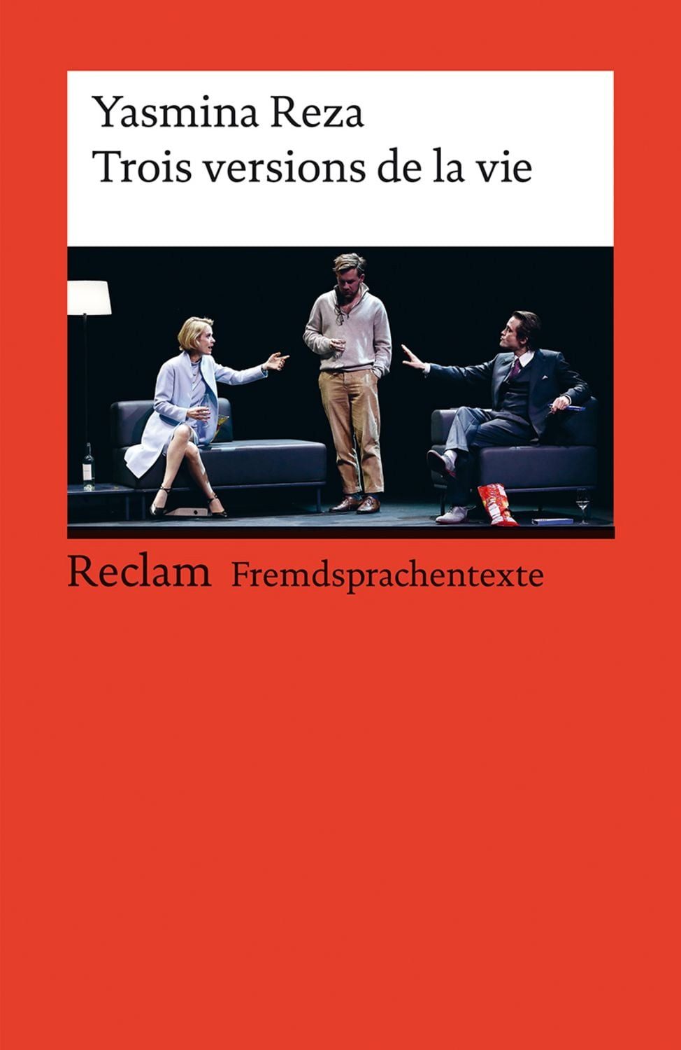 Trois versions de la vie / Yasmina Reza