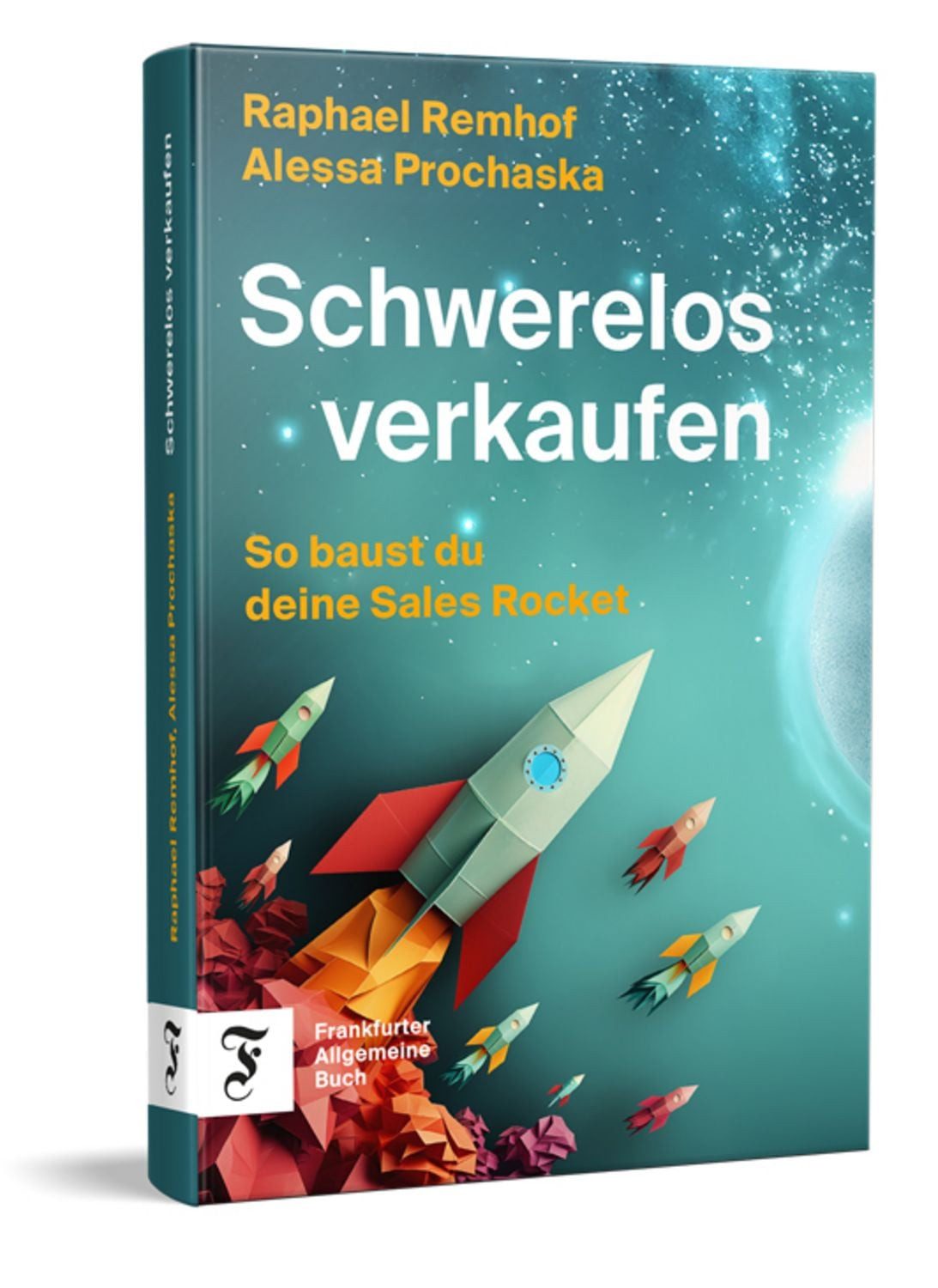 Schwerelos verkaufen / Alessa Prochaska, Raphael Remhof