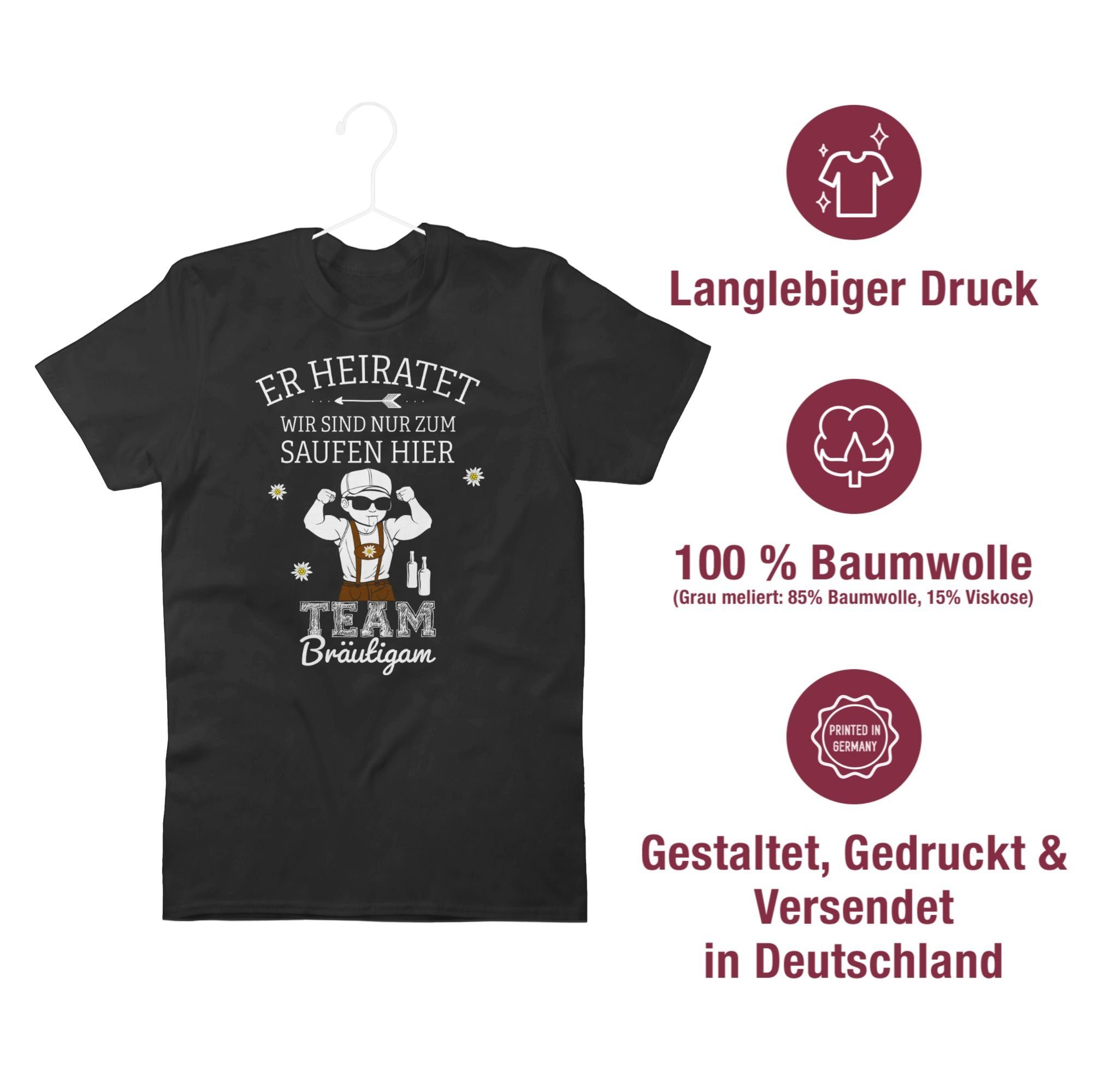 Shirtracer T-Shirt Er heiratet Team Bräutigam wir sind nur zum saufen hier JGA Männer