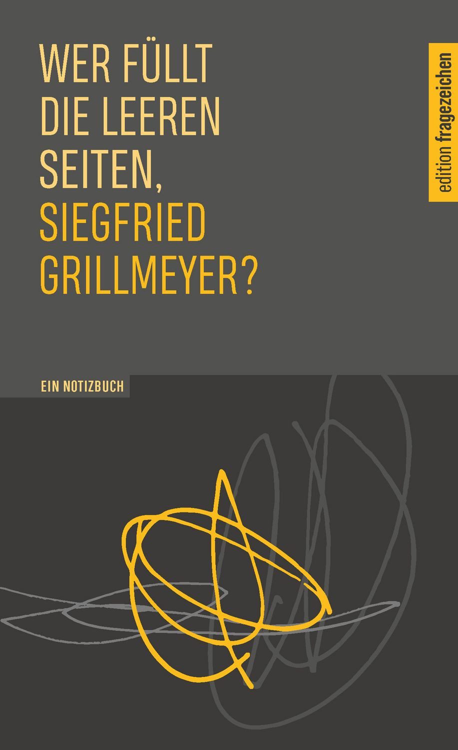 Wer füllt die leeren Seiten, Siegfried Grillmeyer? / Siegfried Grillmeyer, Akademie Caritas-Pirckheimer-Haus