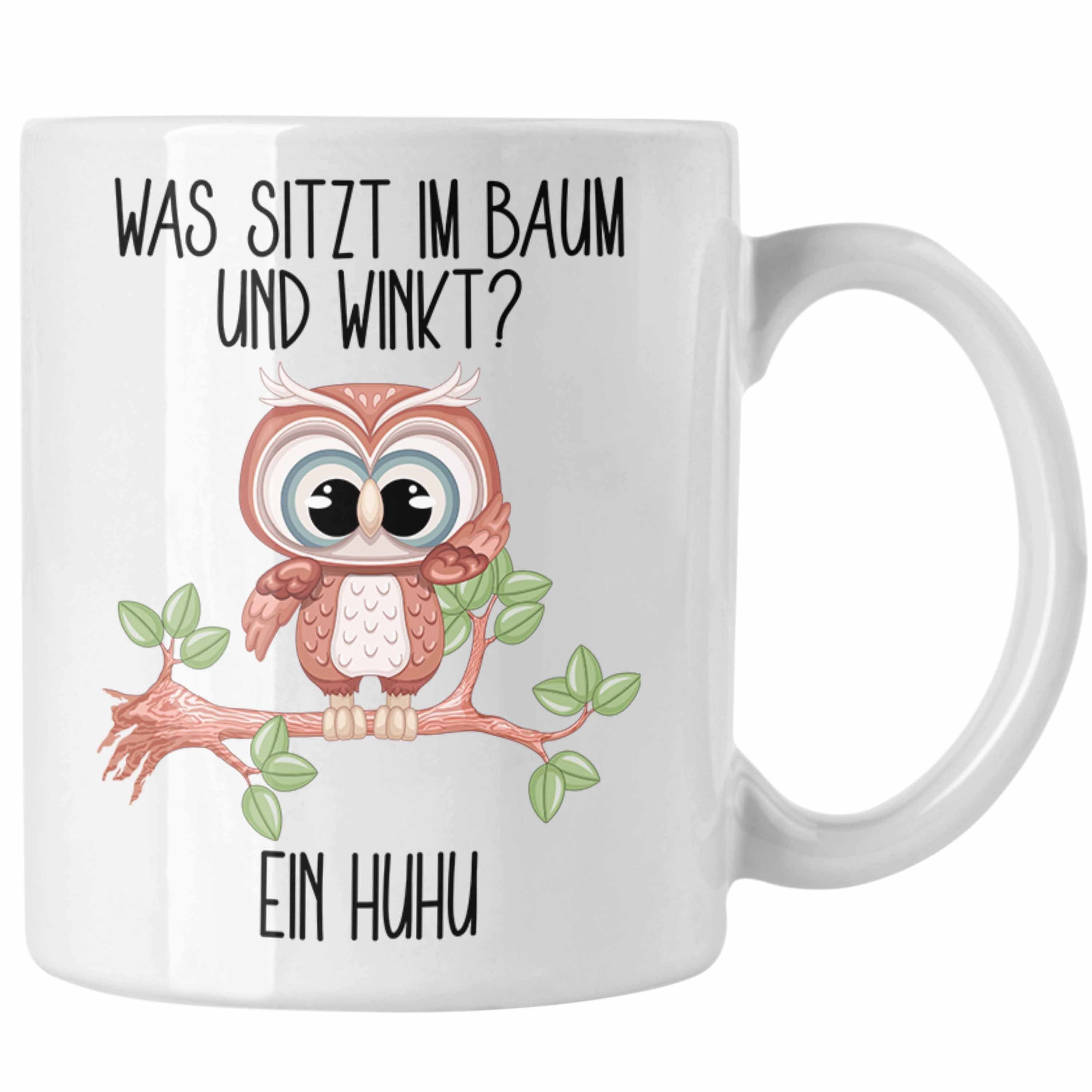 Trendation Tasse Eule Tasse Geschenk Uhu Tasse Lustiger Spruch Was Sitzt Im Baum Und Wi Weiss