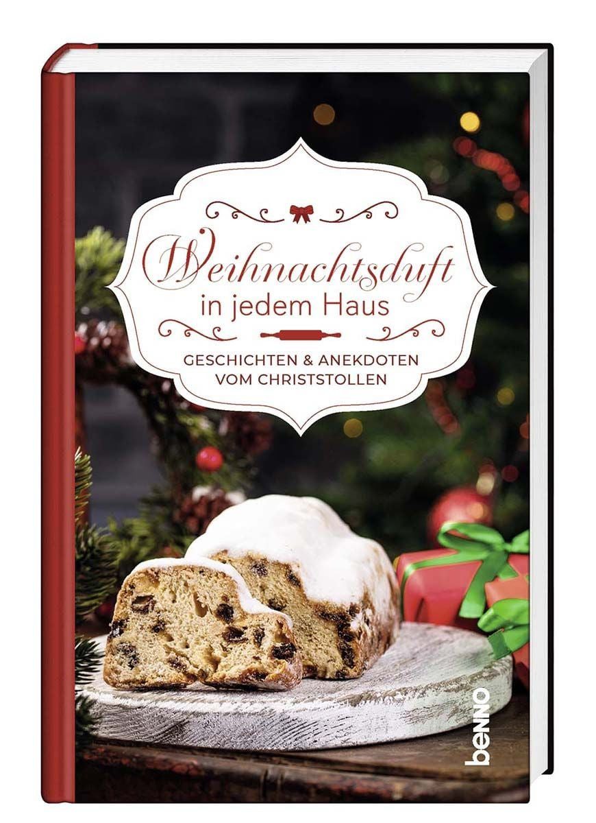 Weihnachtsduft in jedem Haus / diverse, Geschichten & Anekdoten vom Christstollen