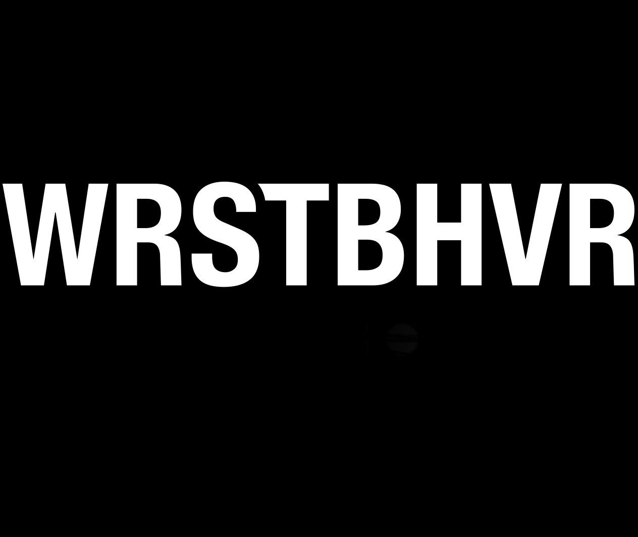 WRSTBHVR