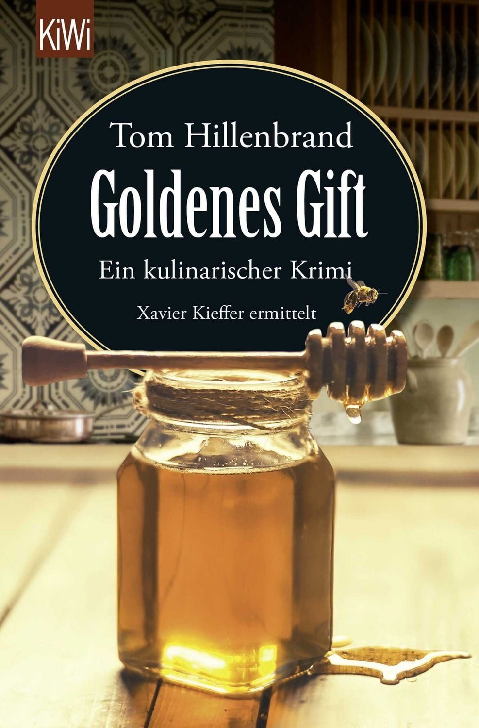 Goldenes Gift / Tom Hillenbrand, Ein kulinarischer Krimi