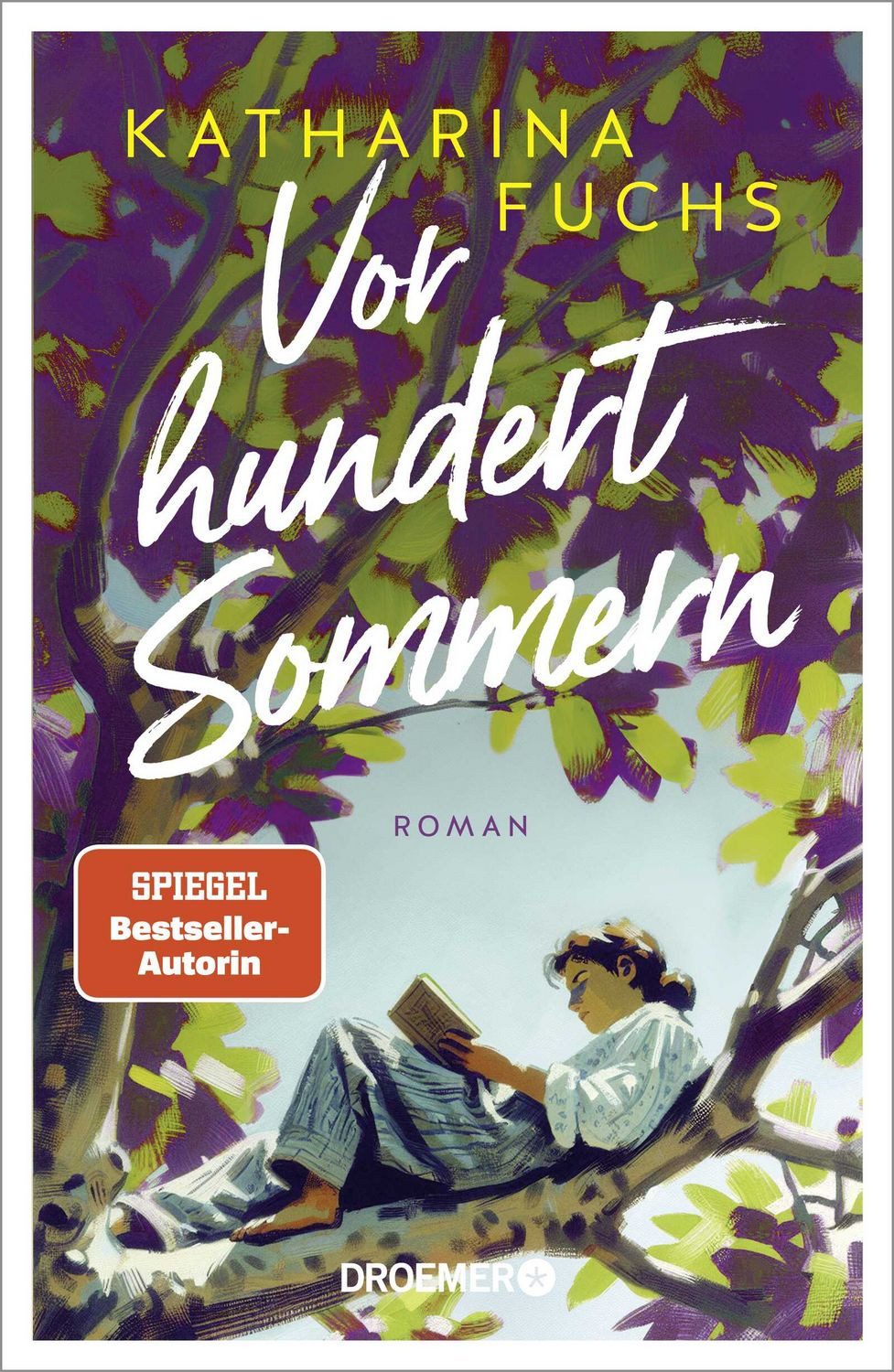 Vor hundert Sommern / Katharina Fuchs, Roman, Der ergreifende Familienroman der Bestseller-Autorin