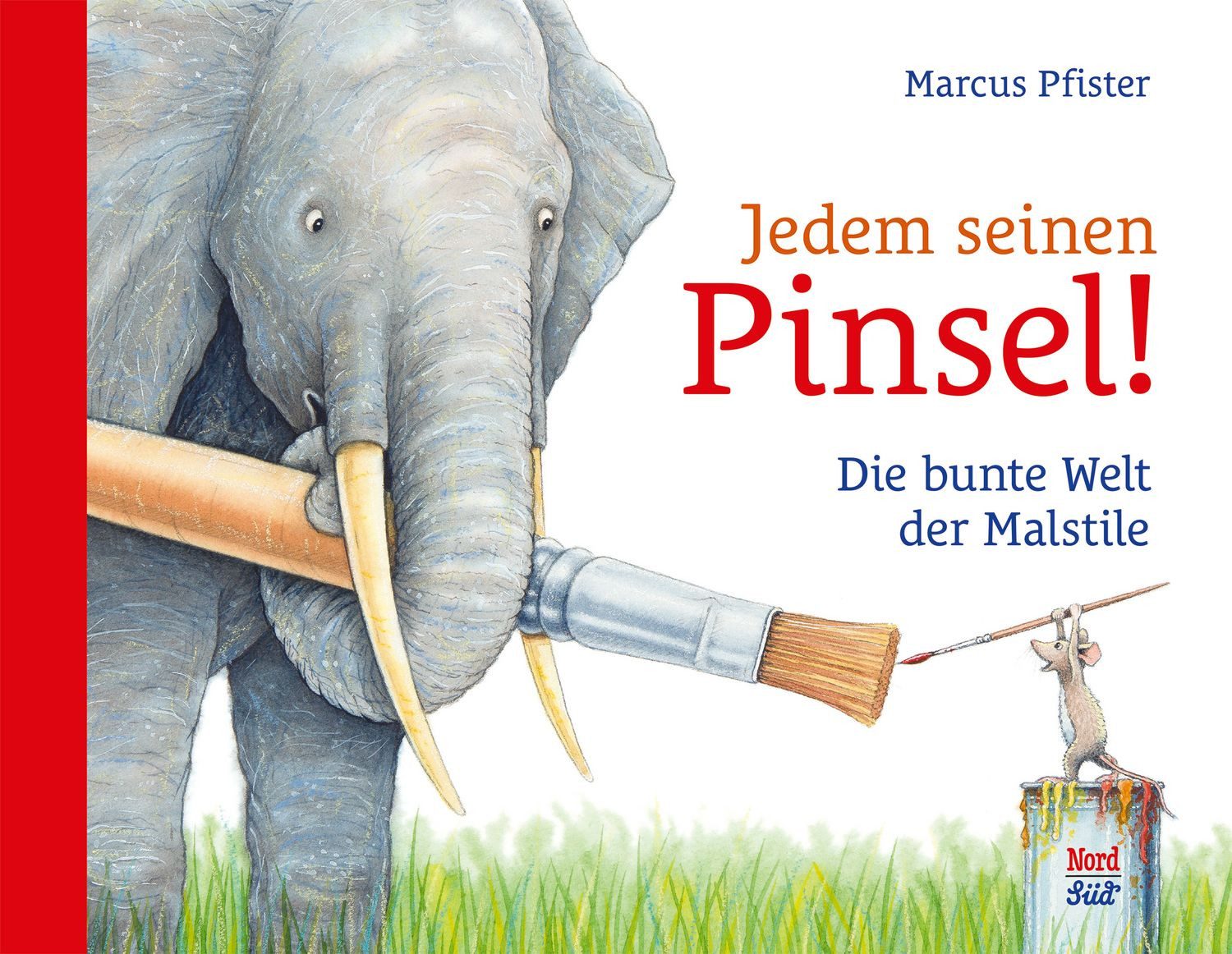 Jedem seinen Pinsel! / Marcus Pfister, Die bunte Welt der Malstile