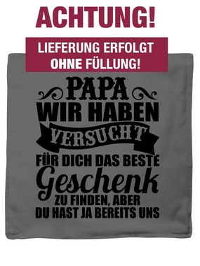 Kissenbezüge Papa wir haben versucht für dich ein Geschenk zu finden, Shirtracer (1 Stück), Vatertagsgeschenk Kissen