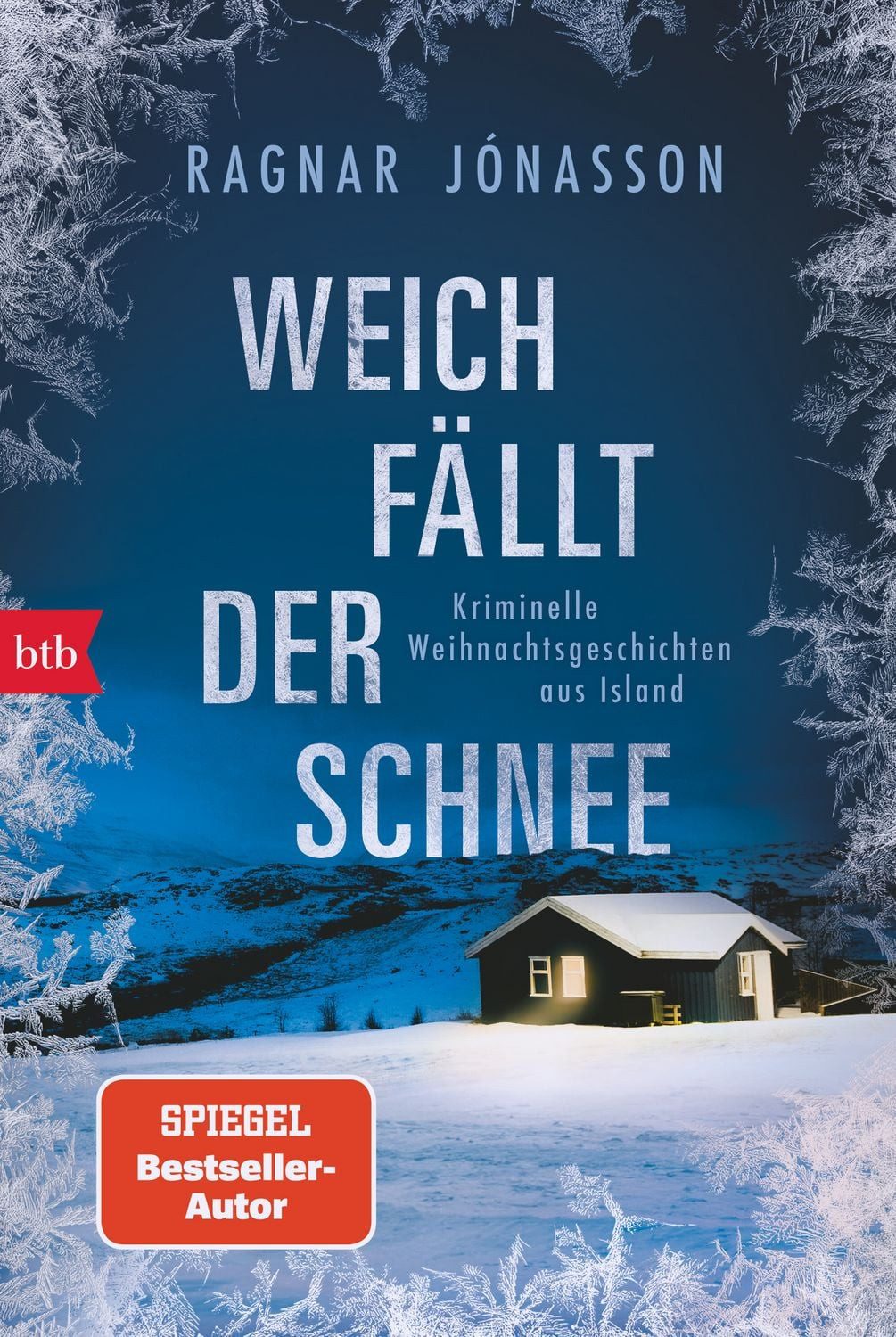 Belletristik Weich fällt der Schnee Kriminelle Weihnachtsgeschichten aus Island Ragnar Jónasson
