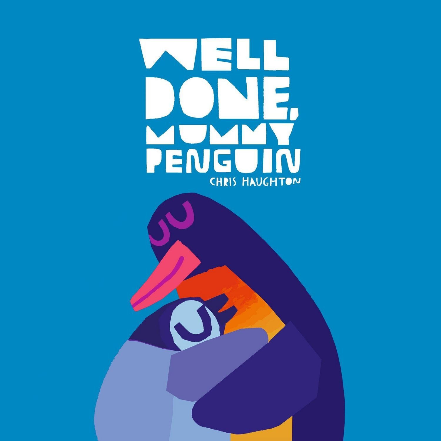 Well Done, Mummy Penguin / Chris Haughton
