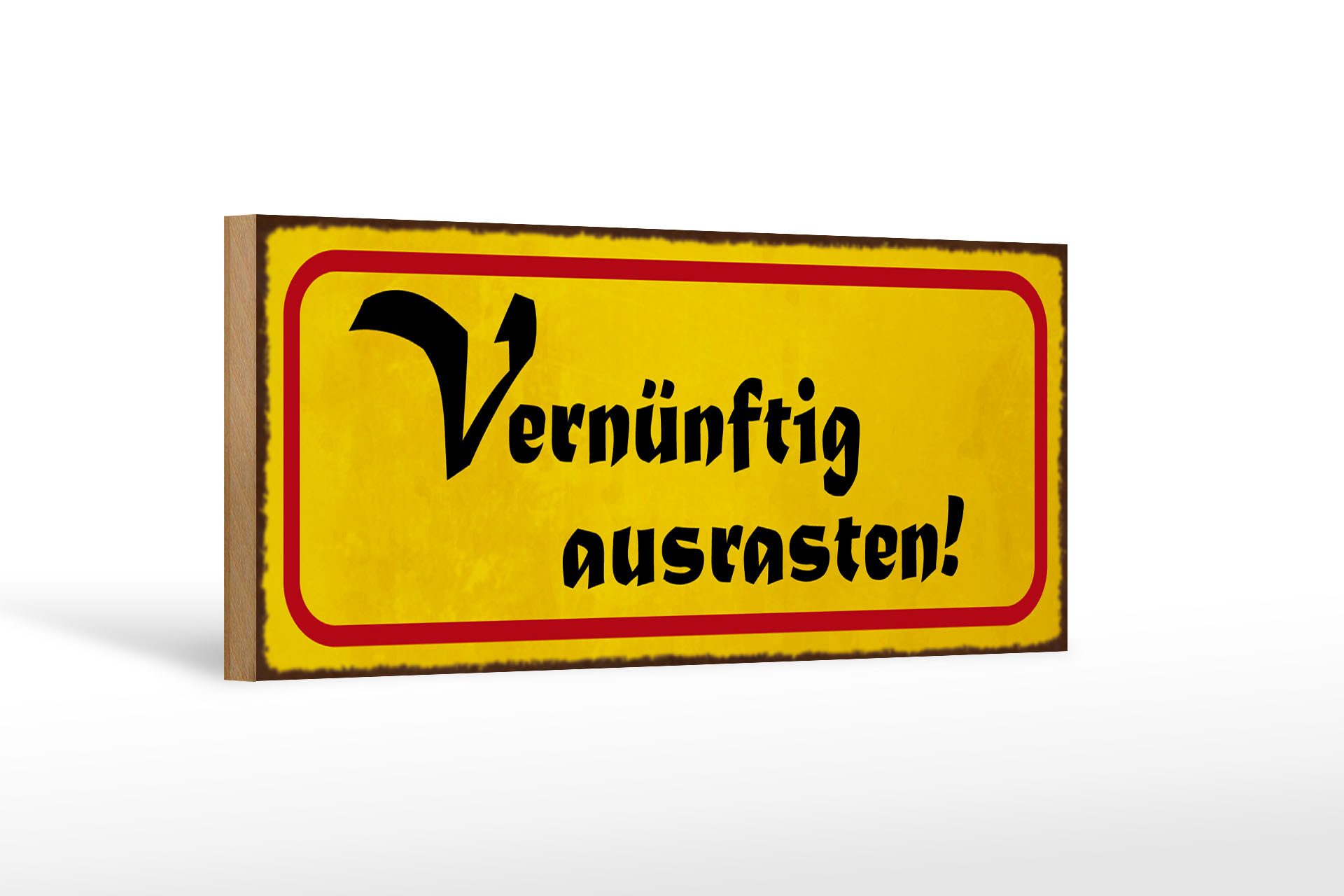 Holzbild Spruch 27x10cm vernünftig ausrasten