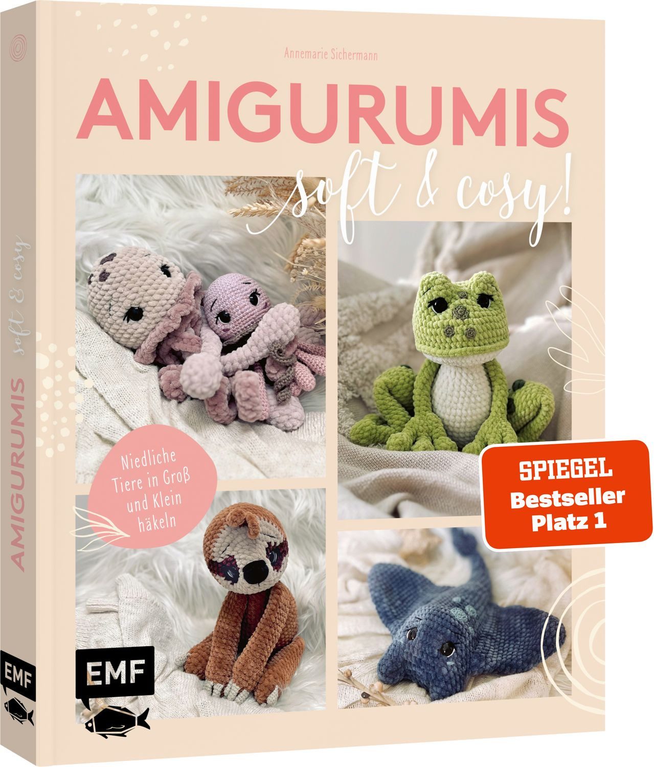 DIY-Buch Amigurumis – soft and cosy!,  SPIEGEL-Bestseller Platz 1 Niedliche Tie Annemarie Sichermann