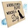 A House is not a home without a dog