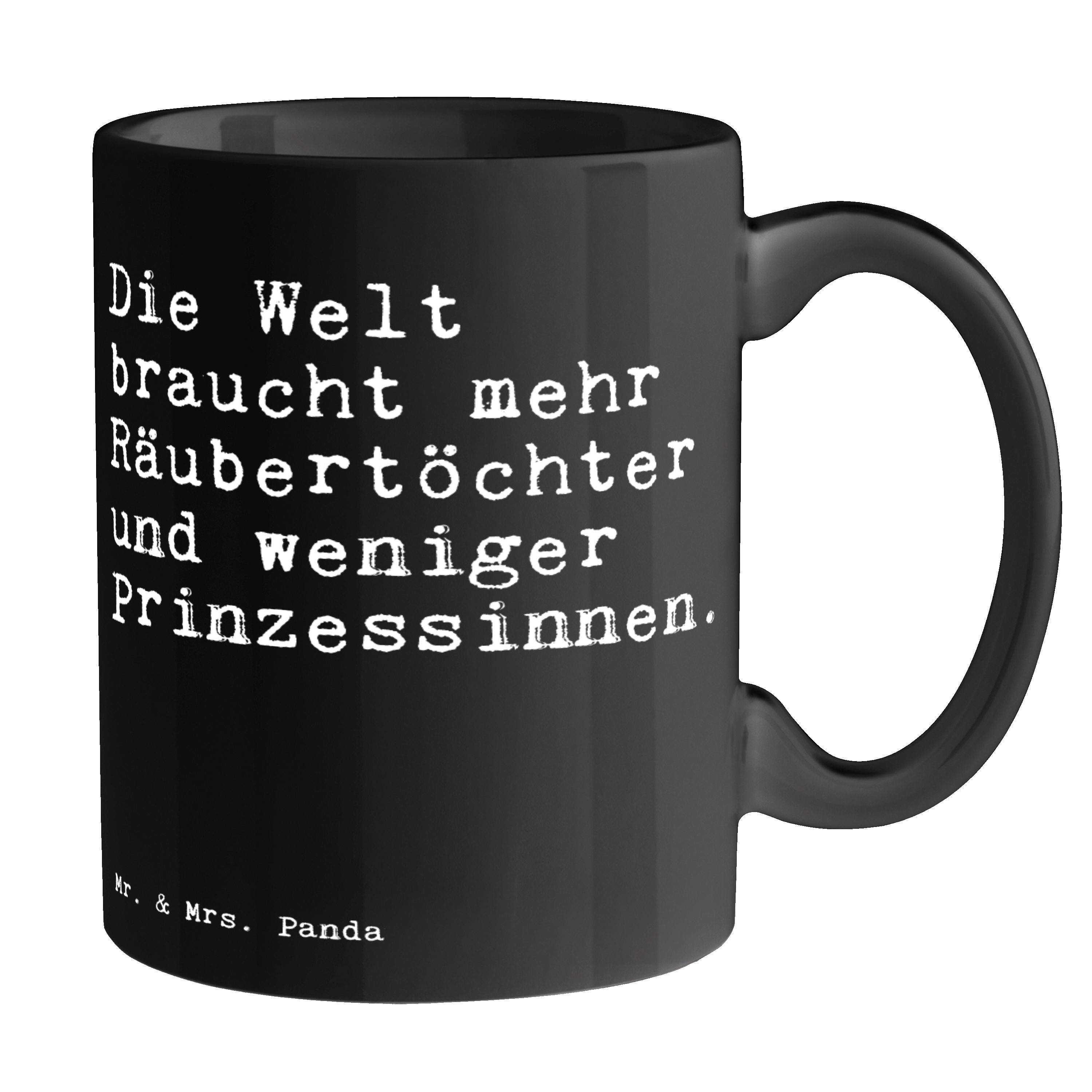 Mr. & Mrs. Panda Tasse Die Welt braucht mehr... - Schwarz - Geschenk, Prinz, Weisheiten, Räu, Keramik Schwarz