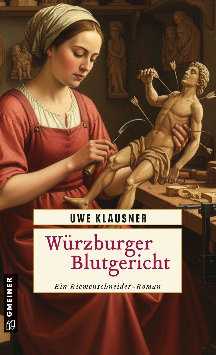 Würzburger Blutgericht Historischer Roman / Uwe Klausner