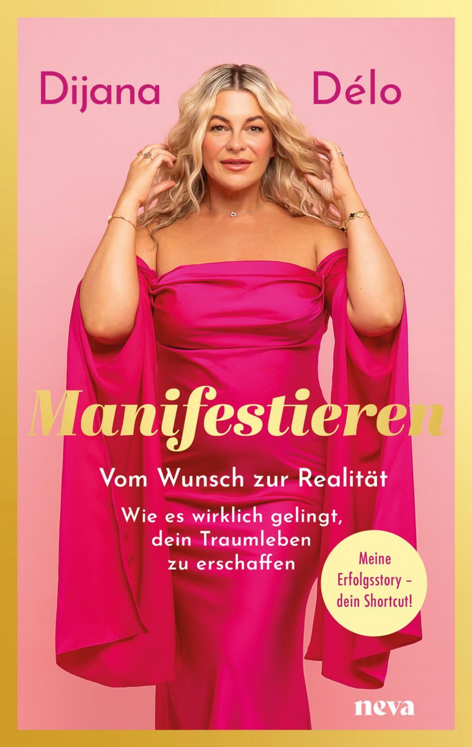 Manifestieren - BESTSELLER BÖRSENBLATT 2025 / Dijana Délo