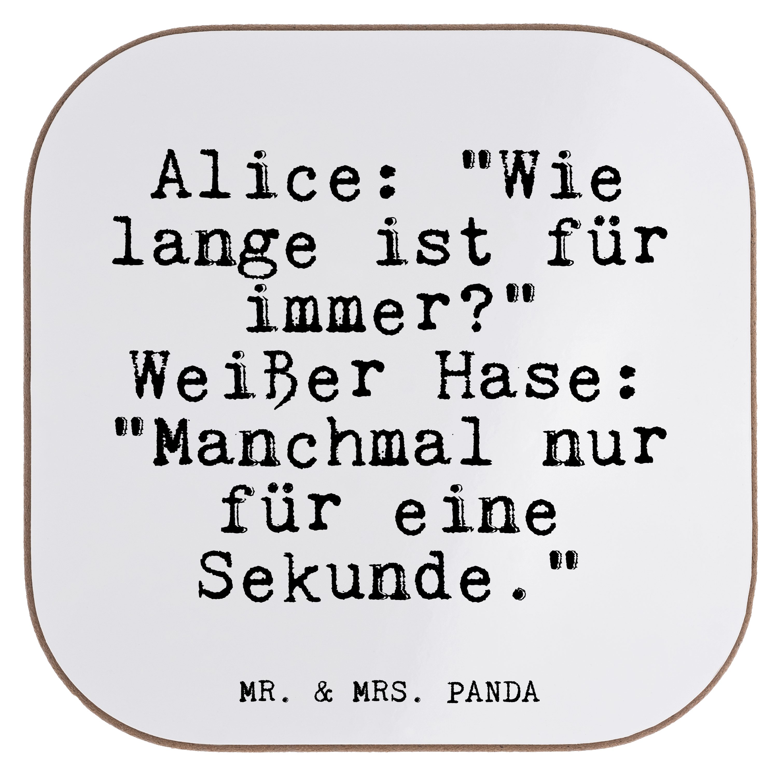 Mr. & Mrs. Panda Getränkeuntersetzer Alice: "Wie lange ist... - Weiß - Geschenk, Lewis Carroll, Untersetze, 1-tlg.