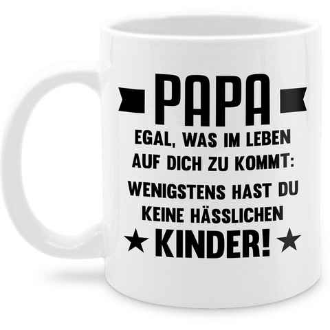 Shirtracer Tasse Papa egal was auf dich zukommt wenigstens hast du keine hässlichen Kin, Keramik, Geschenk Vatertag Kaffeetasse