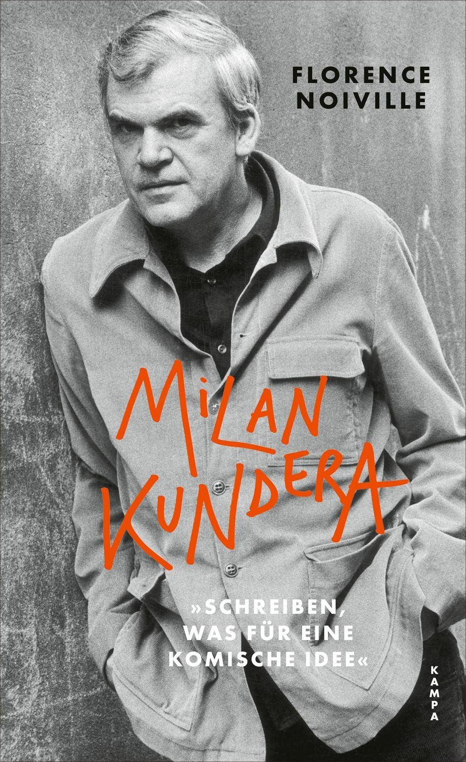 Milan Kundera. »Schreiben, was für eine komische Idee« / Florence Noiville