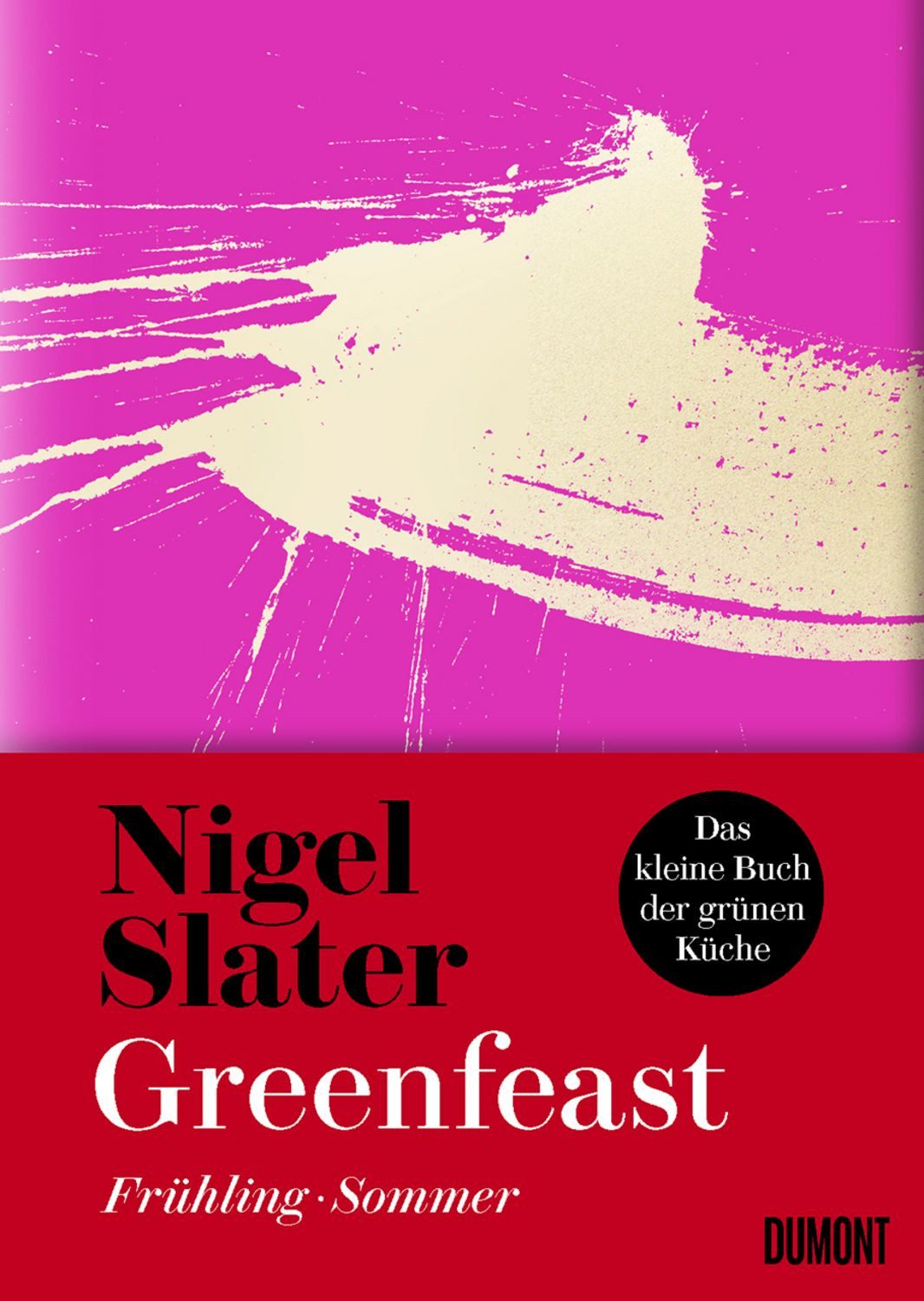 Greenfeast: Frühling / Sommer / Nigel Slater
