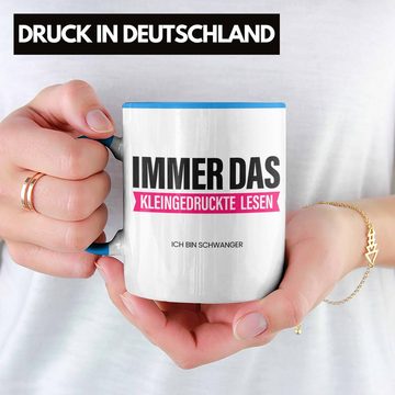 Trendation Tasse Trendation - Lustige Schwangerschaftsverkündung Tasse Geschenk Immer Das Kleingedruckte Lesen Ich Werde Mama