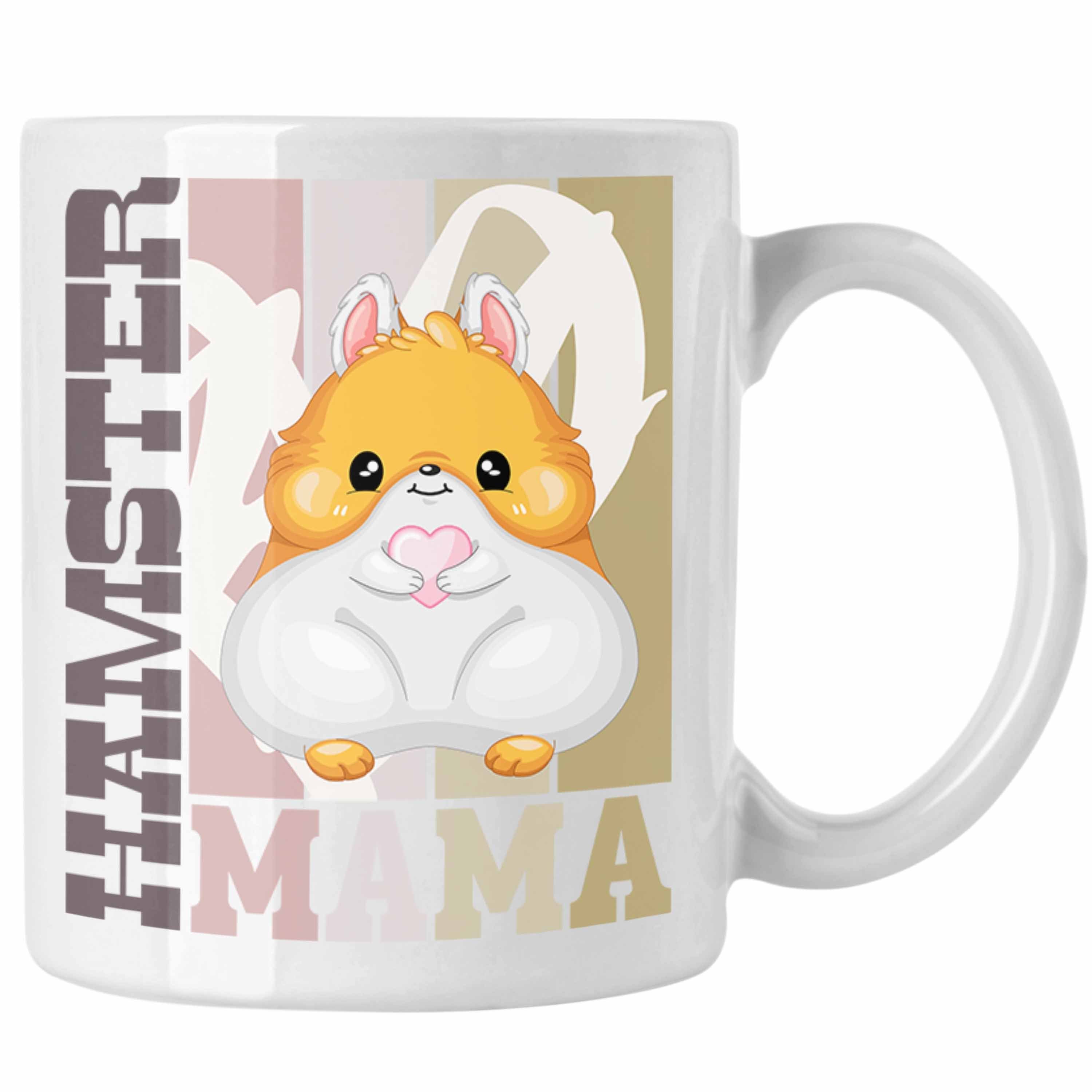 Trendation Tasse Trendation - Hamster Mama Tasse Geschenk für Hamster Besitzerin Spruch Weiss
