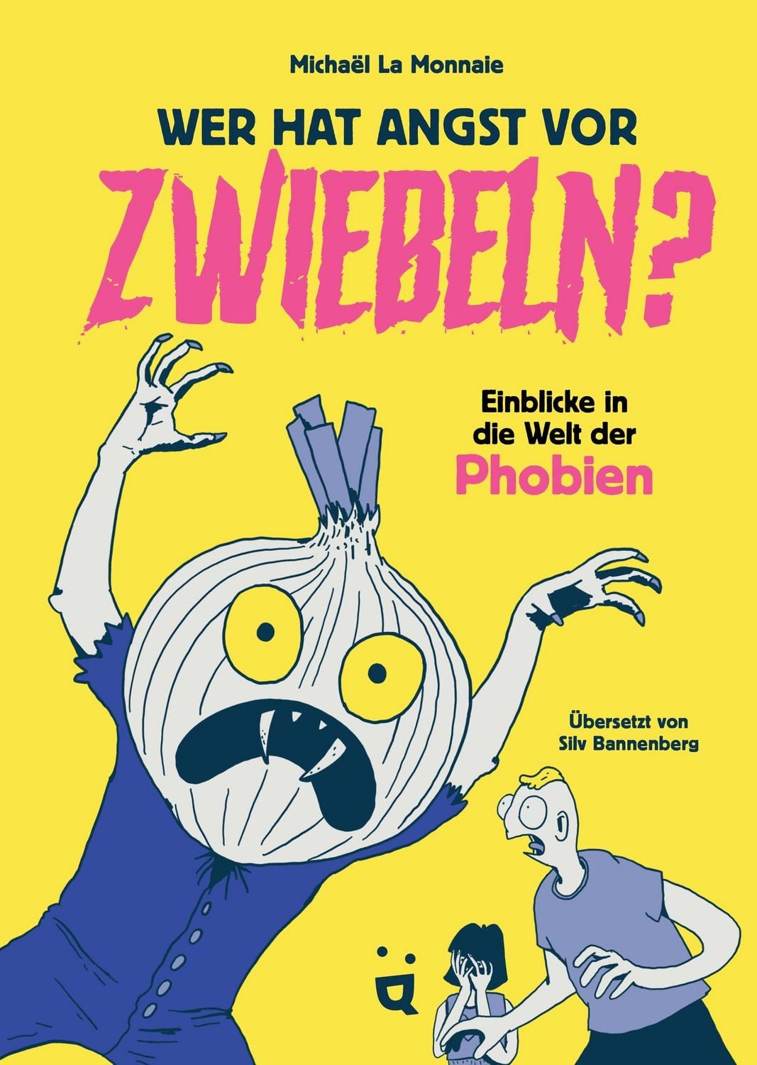 Wer hat Angst vor Zwiebeln? / Michaël LaMonnaie