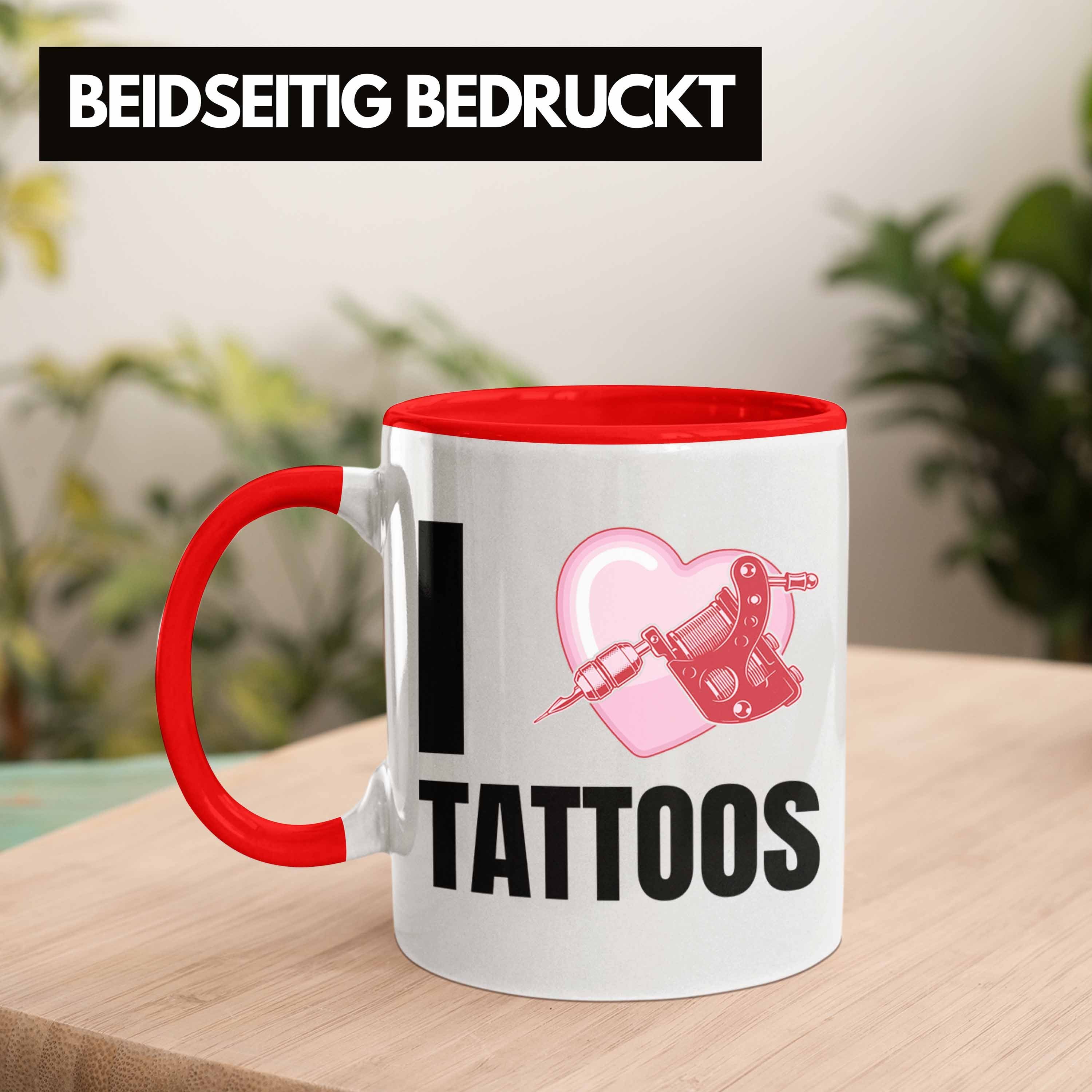 Spruch Geschenkidee Love Männer Frauen Tattoos Trendation Geschenk Rot I Tasse Tattoowiererin - Tasse Trendation Tattoowierer