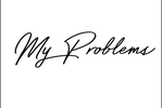 Myproblems
