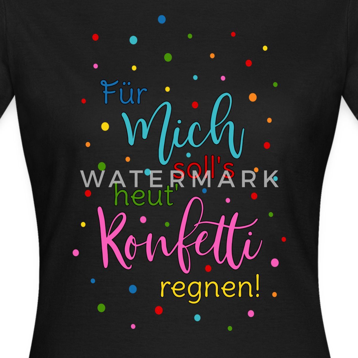 Spreadshirt T-Shirt Für Mich Soll's Heut' Konfetti Regnen Karneval Frauen T günstig online kaufen