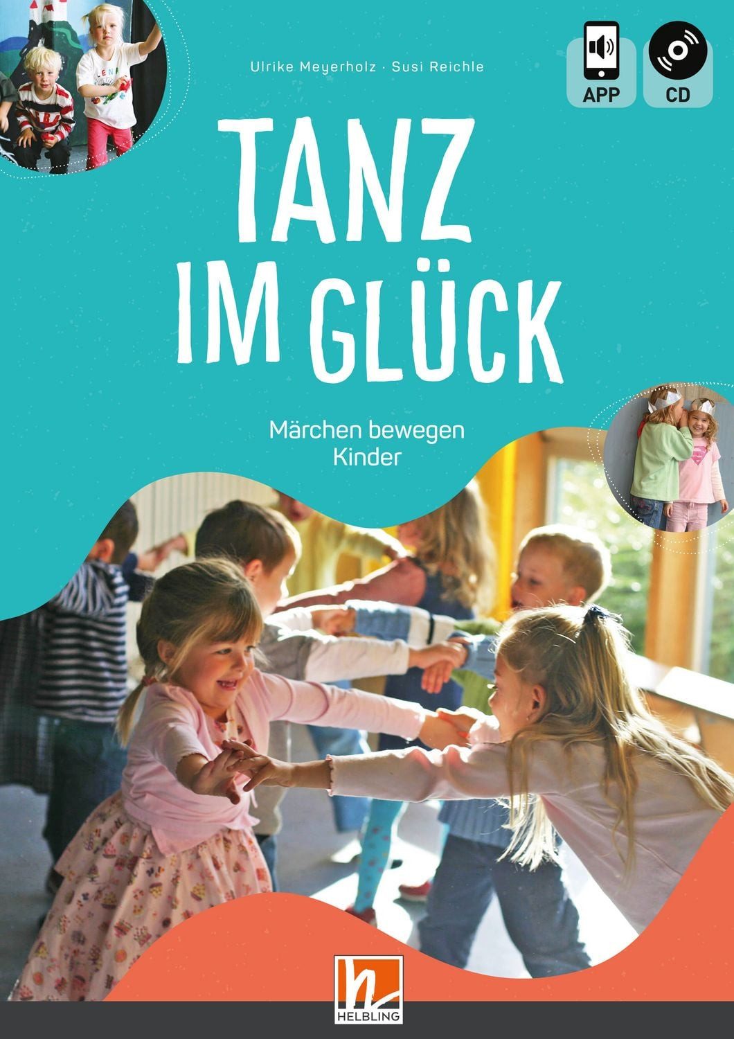 Tanz im Glück / Ulrike Meyerholz, Susi Reichle, Märchen bewegen Kinder