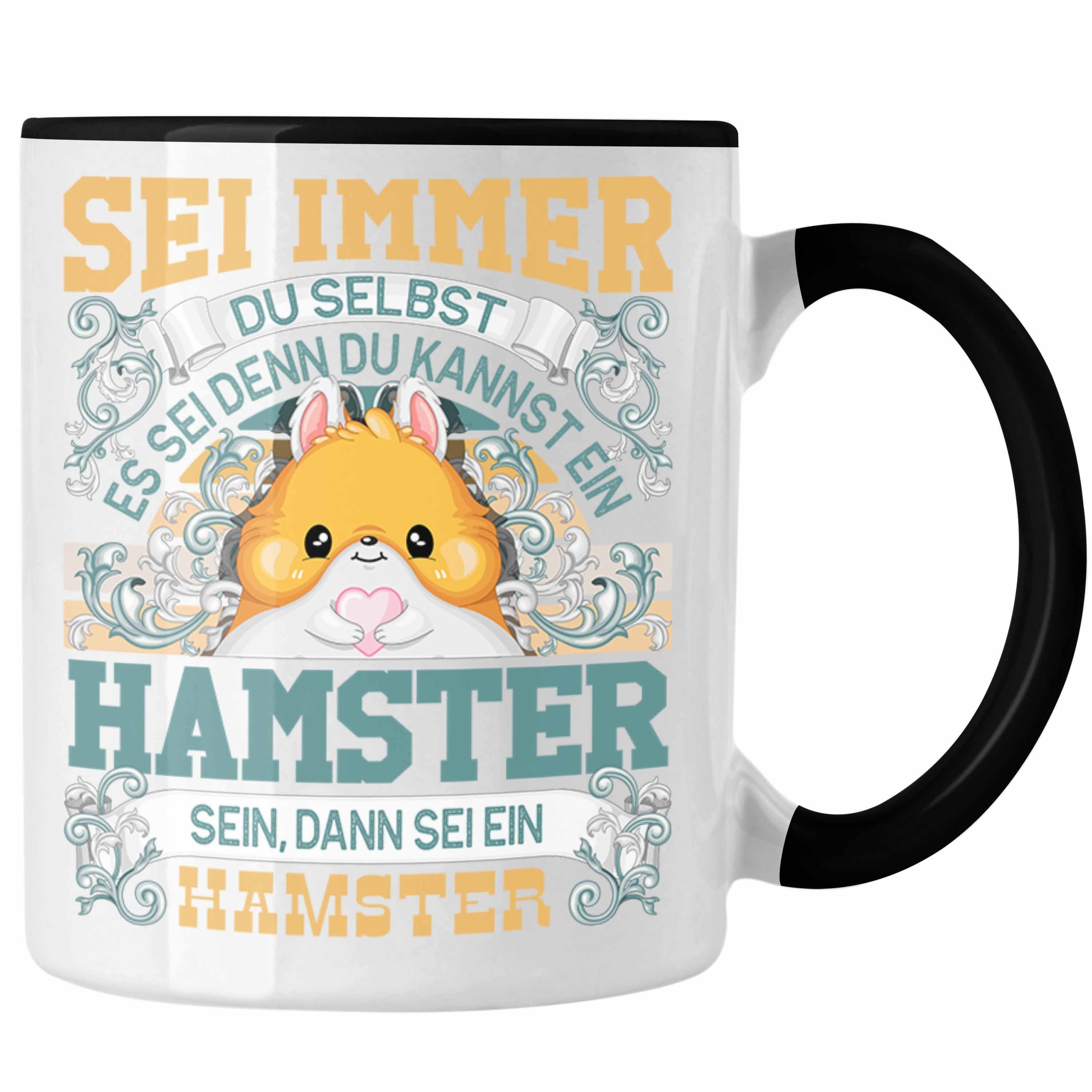 Trendation Tasse Hamster Tasse Geschenk Hamster Liebhaber Sei immer Du Selbst Spruch Schwarz
