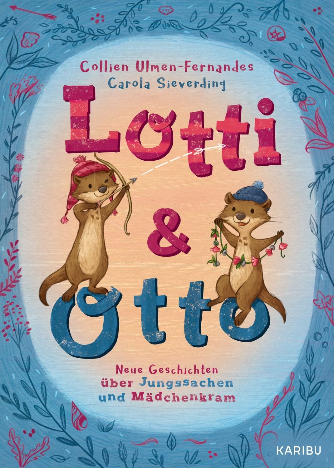 Lotti und Otto (Band 3) – Neue Geschichten von Jungssachen und Mädchen / Collien Monica Fernandes