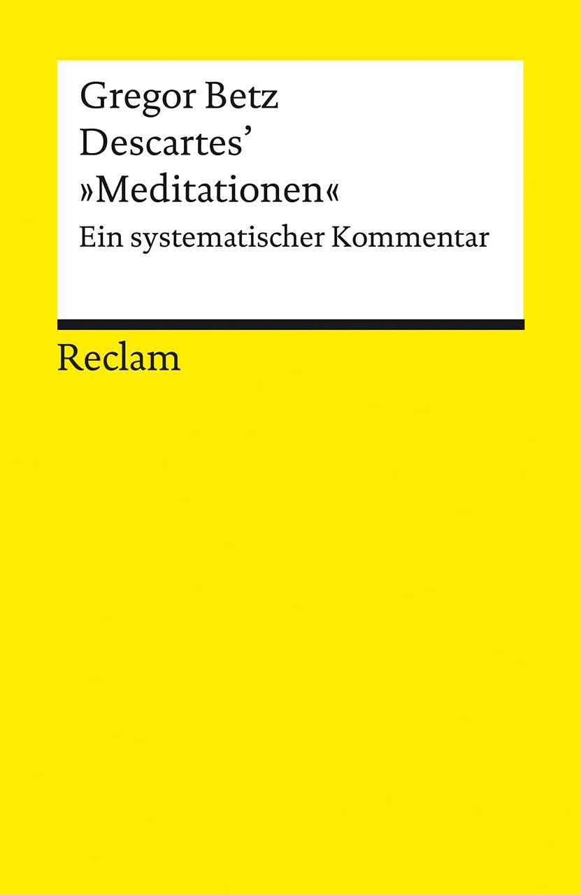 Lexikon Descartes’ »Meditationen über die Grundlagen der Philosophie« Ein syst Gregor Betz