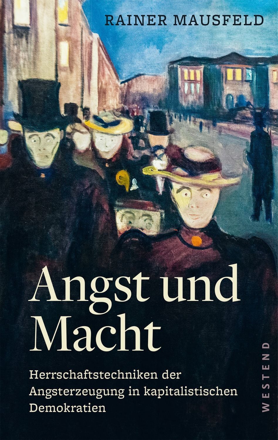 Angst und Macht / Rainer Mausfeld, Herrschaftstechniken der Angsterzeugung in kapitalistischen Demokratien