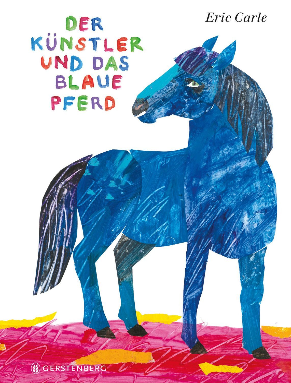 Der Künstler und das blaue Pferd / Eric Carle, Eric Carle Classic Edition