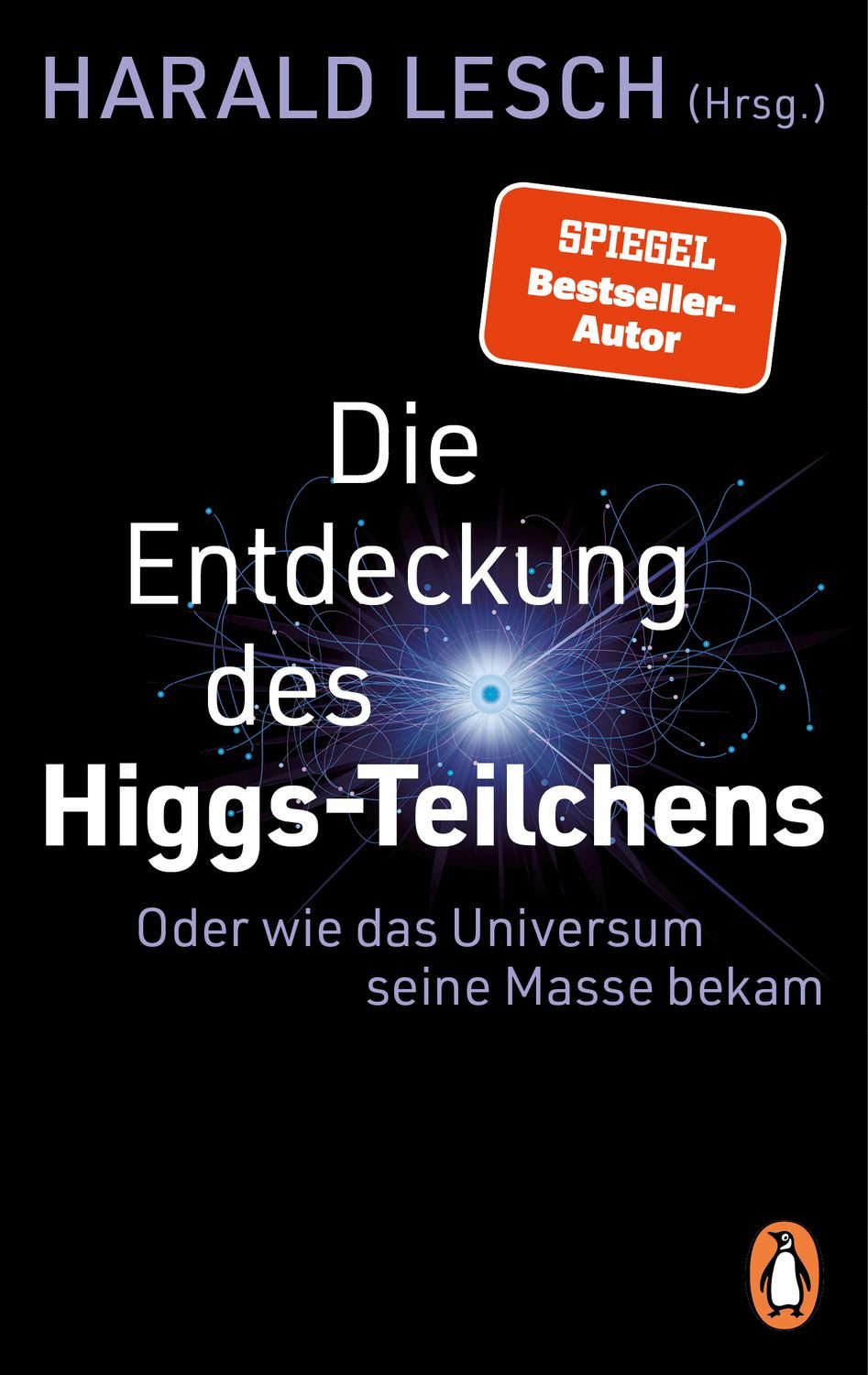 Die Entdeckung des Higgs-Teilchens / Harald Lesch