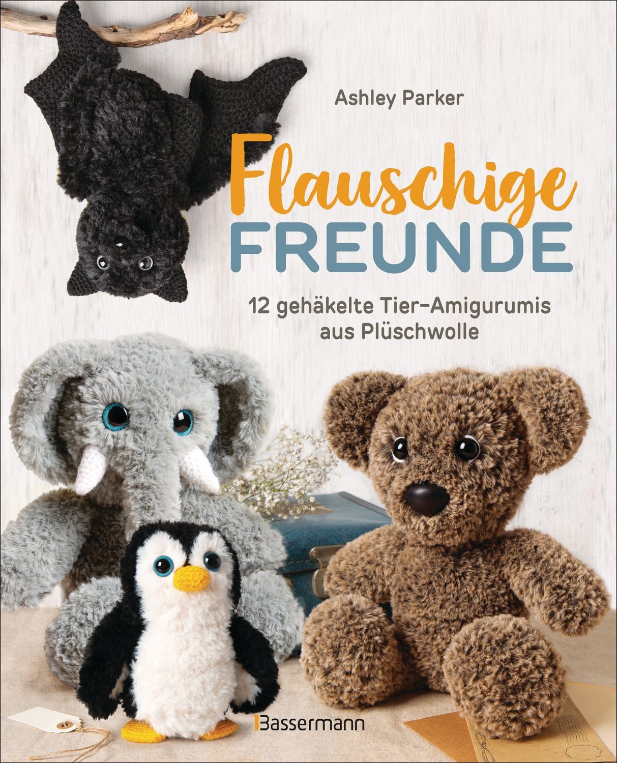 Flauschige Freunde. 12 gehäkelte Tier-Amigurumis aus Plüschwolle / Ashley Parker