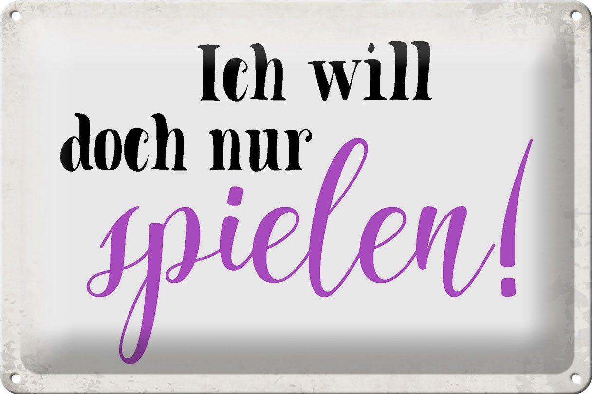 Metallschild Schild Blech 30x20cm - Made in Germany - Spruch ich will doch nur spie