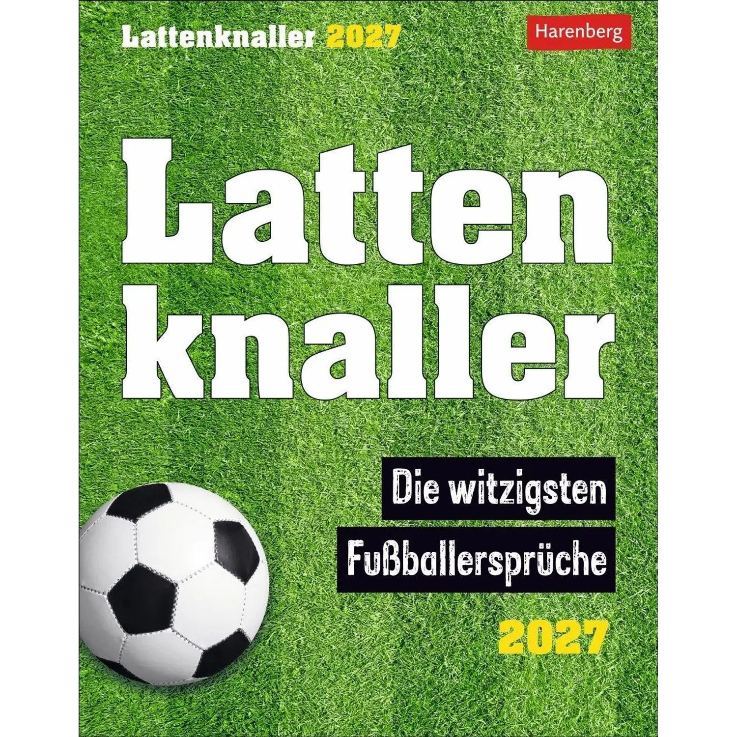 Harenberg Kalender Verlag Abreißkalender Lattenknaller Tagesabreißkalender 2027 - Die witzigsten...