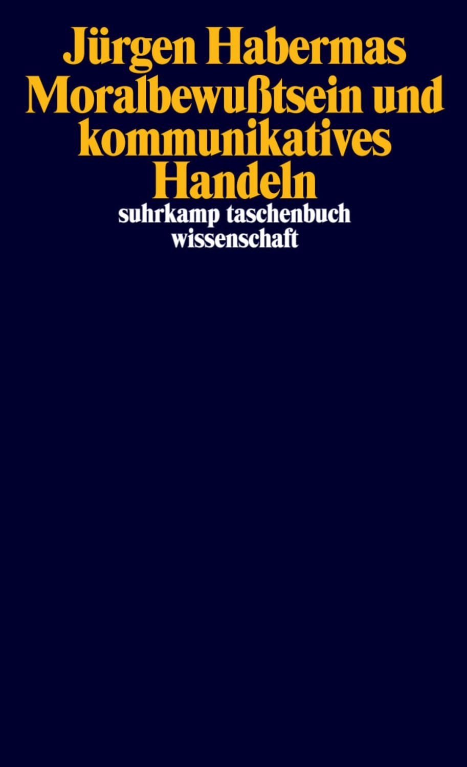 Moralbewußtsein und kommunikatives Handeln / Jürgen Habermas
