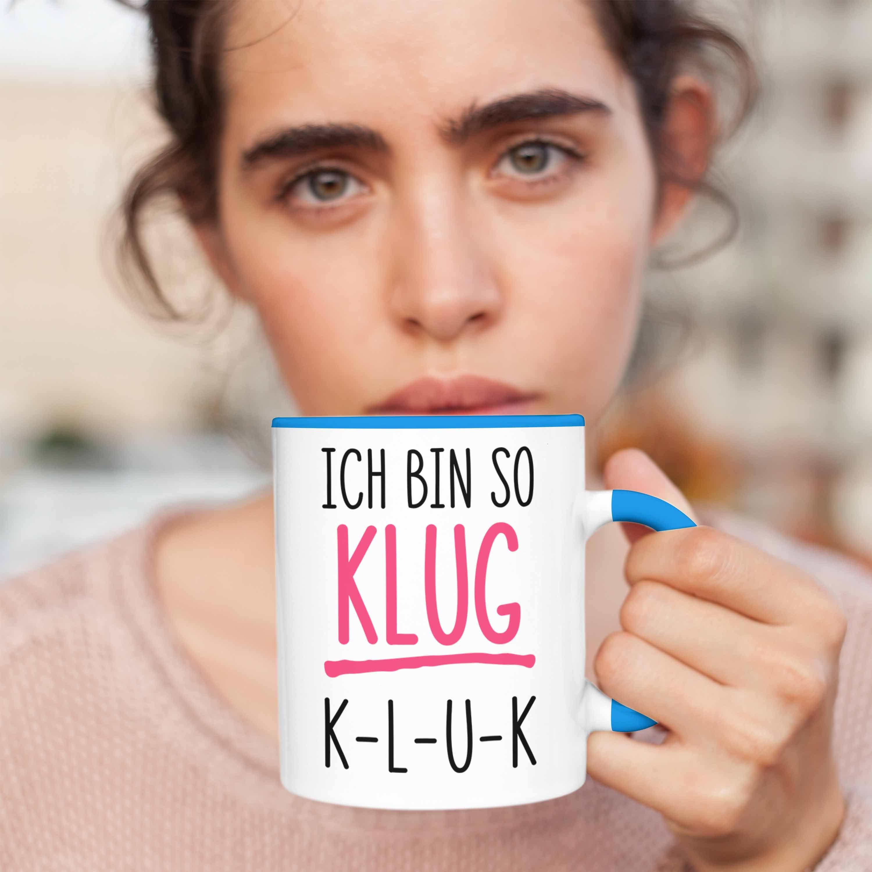 KLUK Trendation Arbeitskollegin Klug Bürotasse Blau Lustig Sprüche Spruch Lustige Kaffeetasse mit Tasse Trendation - Ich Bin Tasse So