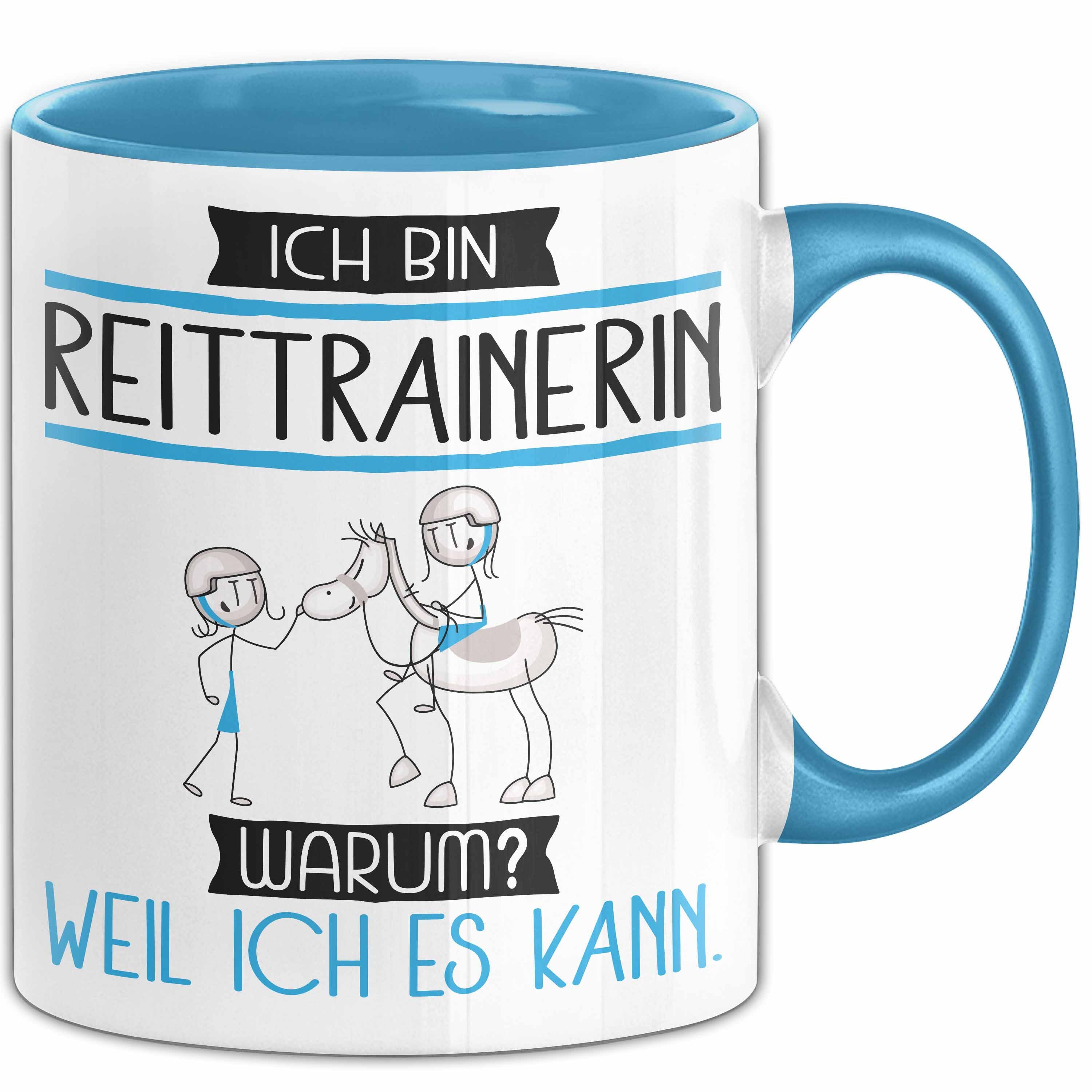 Tasse Reittrainerin Tasse Geschenk Ich Bin Reittrainerin Warum Weil Ich Es