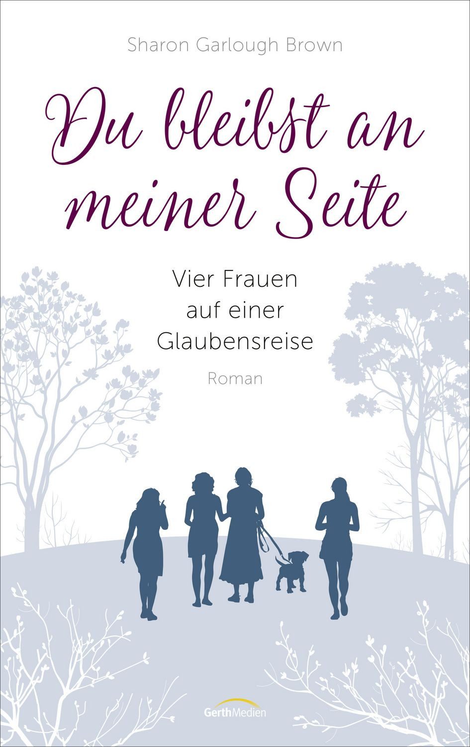 Belletristik Du bleibst an meiner Seite (3) Vier Frauen auf einer Glaubensreise Sharon Garlough Brown