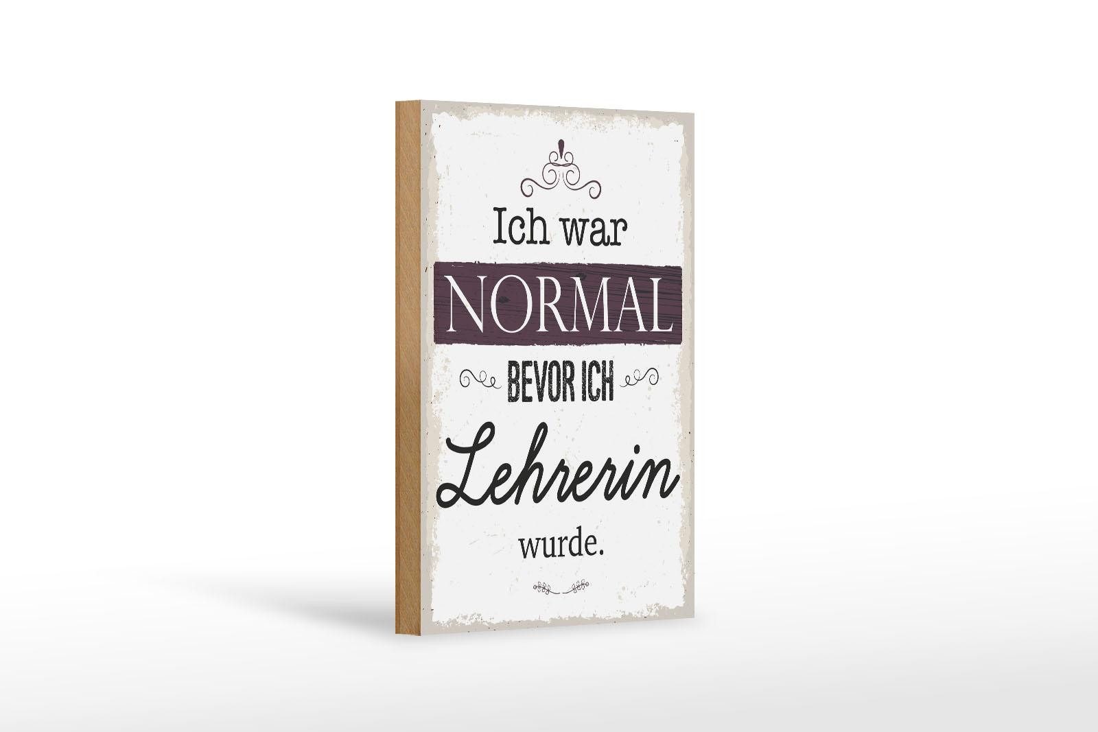 Femer GmbH Holzbild Spruch 12x18 cm Ich war NORMAL bevor ich Lehrerin wurde, (1 St), Glatte Holzfaserplatte (MDF), vorn beschichtet